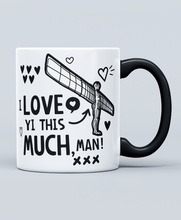 Load image into Gallery viewer, I Love Yi This Much, Man! - Mug