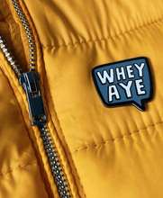 Load image into Gallery viewer, Whey Aye - Enamel Pin Badge