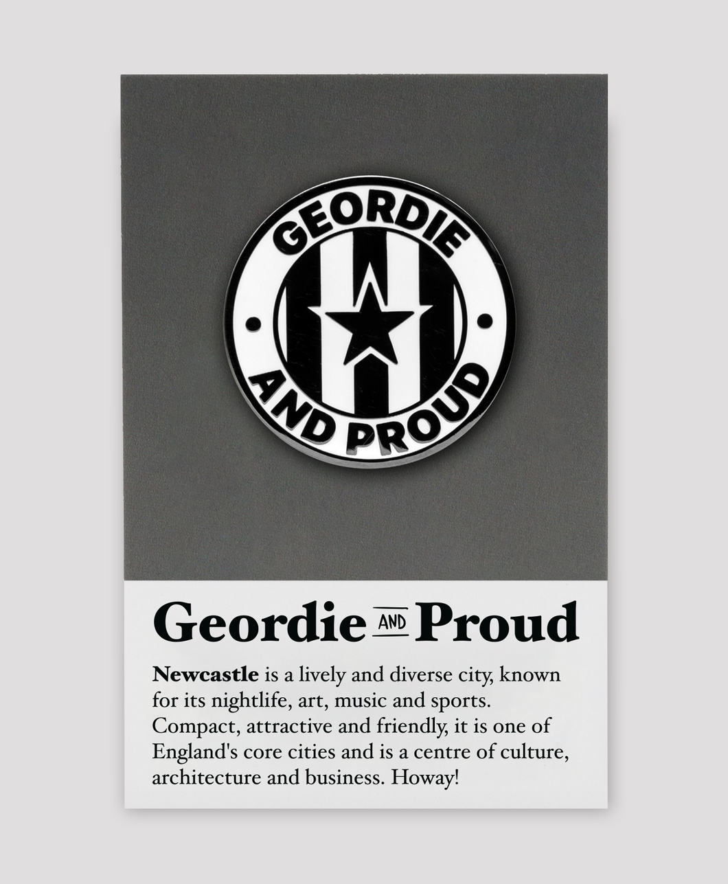 Geordie & Proud - Enamel Pin Badge