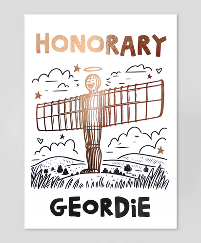Honorary Geordie - Foil Print