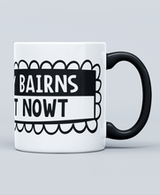 Load image into Gallery viewer, Shy Bairns Get Nowt - Mug