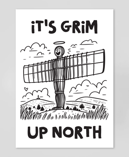 It's Grim Up North - Print