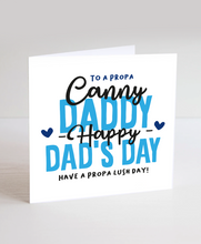 Load image into Gallery viewer, To A Propa Canny Daddy - Greetings Card