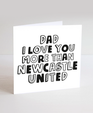 Load image into Gallery viewer, Dad Newcastle United - Greetings Card