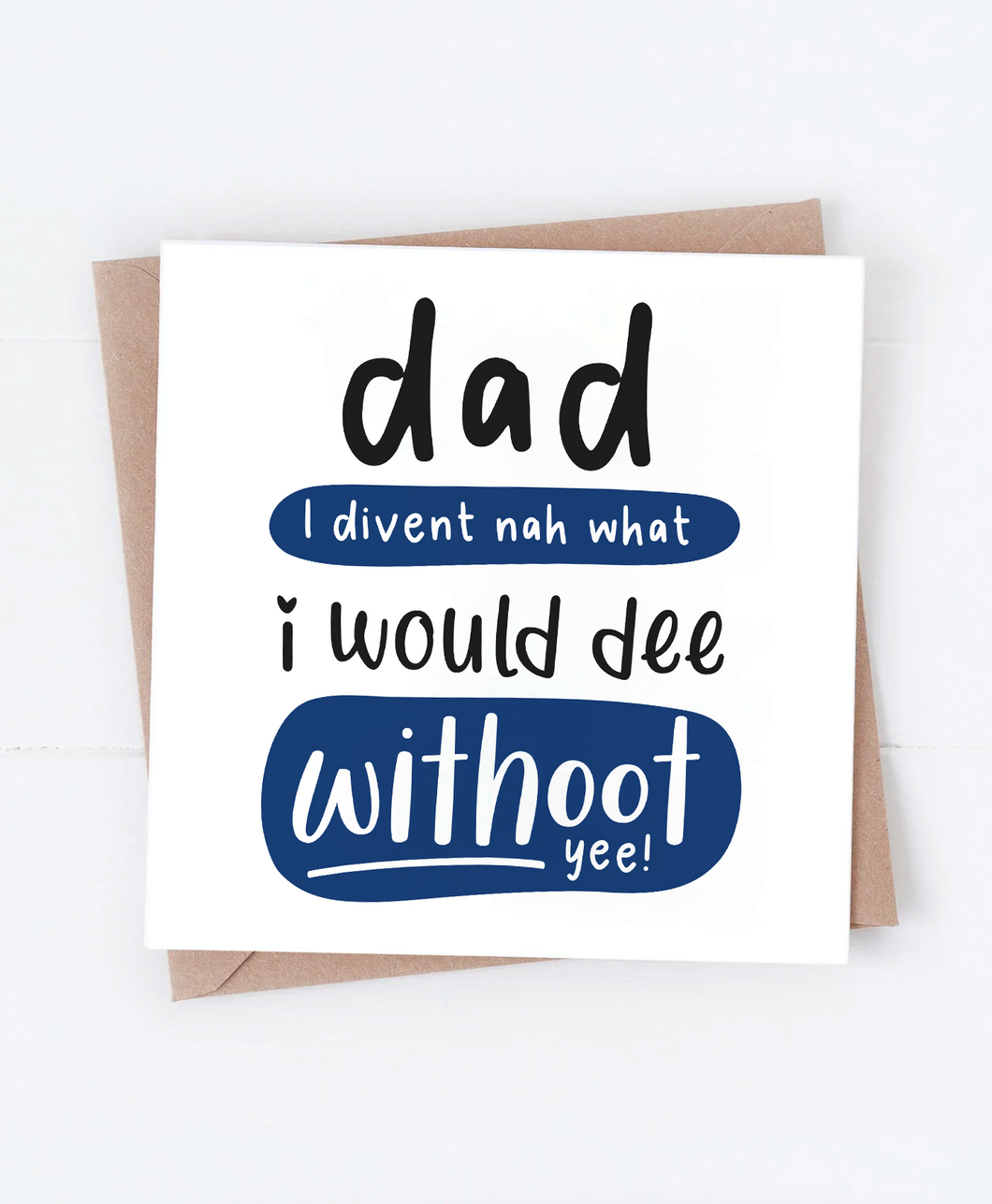 Dad Withoot Yee - Greetings Card