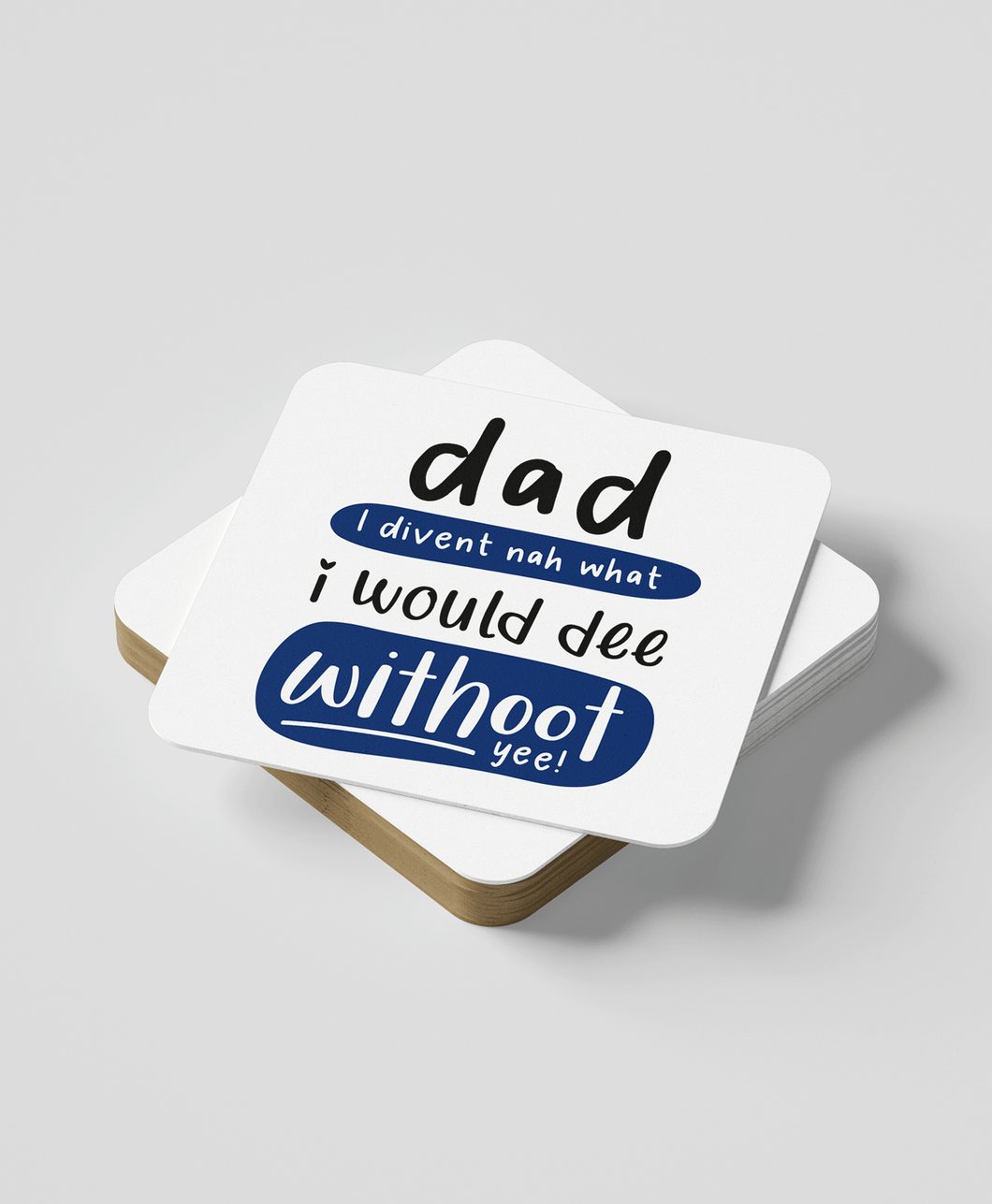 Dad Withoot Yee - Coaster