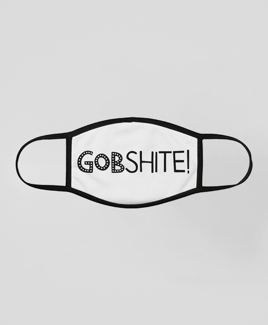 GOBSHITE! - Face Covering