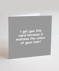 Grey Hair - Greetings Card