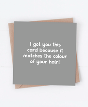 Load image into Gallery viewer, Grey Hair - Greetings Card