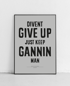 Divent Give Up - Poster Print