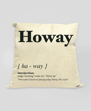 Load image into Gallery viewer, Howay - Geordie Dialect Cushion