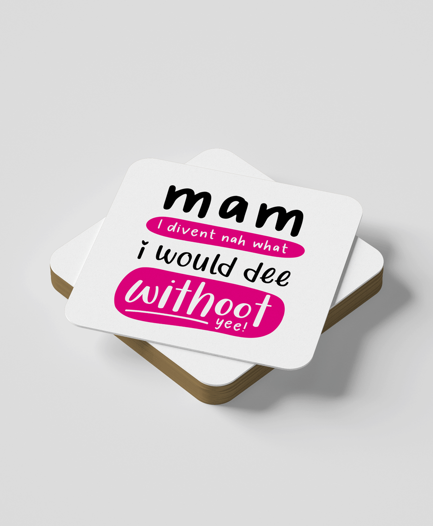Mam Withoot Yee - Coaster