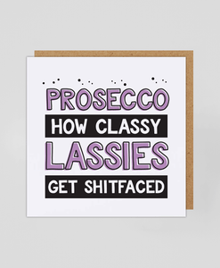 Prosecco Shitfaced - Greetings Card