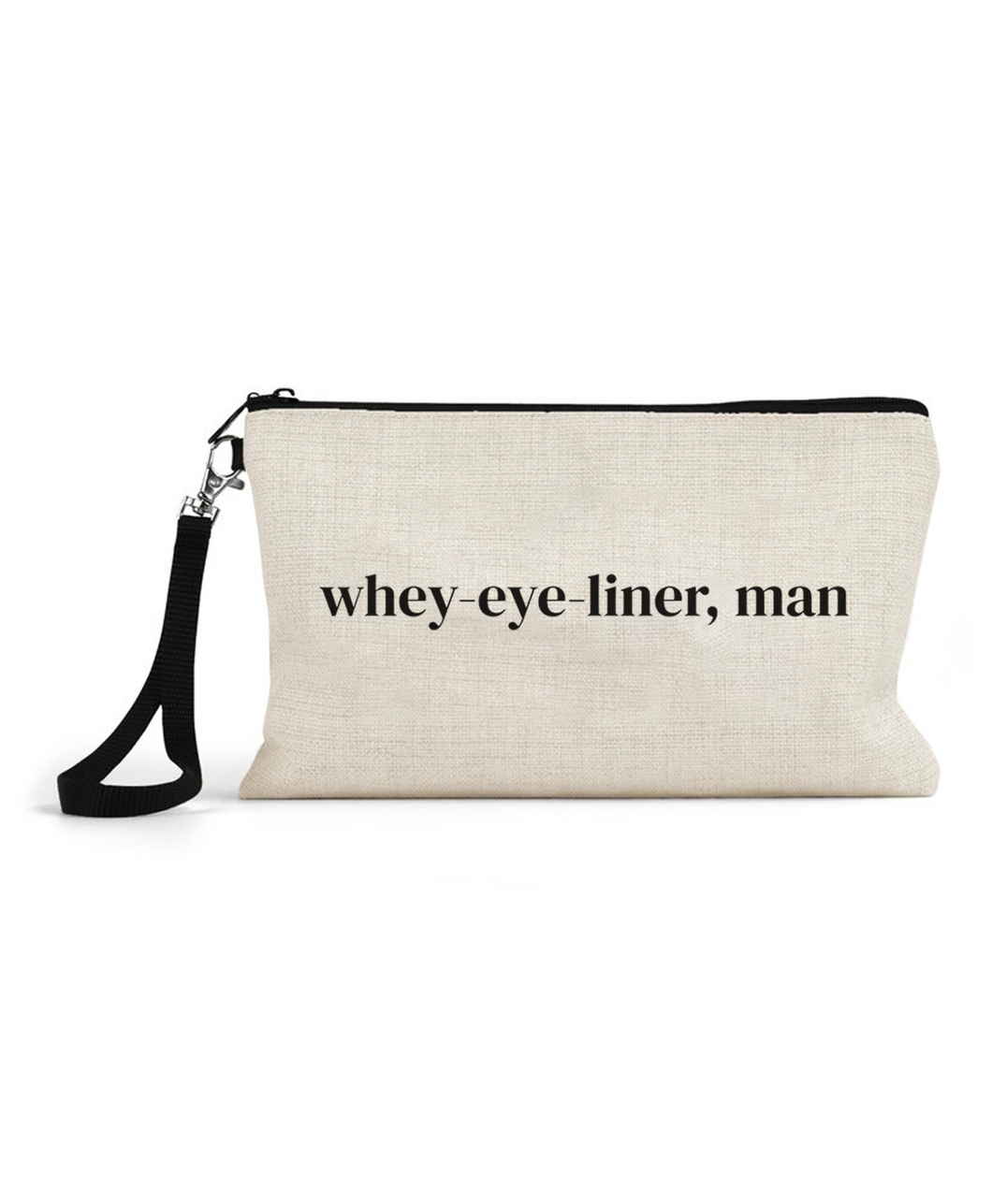 Whey-eye-liner, man! - Cosmetic Bag